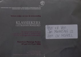 2006. Uitnodiging  Klassiekers getransformeerd, Koetshuis Mensinge Roden.